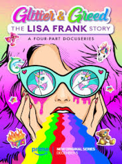 Glitter and Greed: The Lisa Frank Story streaming Glitter and Greed: The Lisa Frank Story streaming