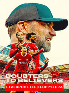 Doubters to Believers: Liverpool FC - Klopp's Era streaming