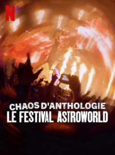 Chaos d'anthologie : Le festival Astroworld streaming Chaos d'anthologie : Le festival Astroworld streaming