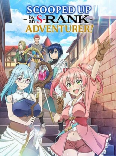 Scooped Up By an S-Ranked Adventurer streaming